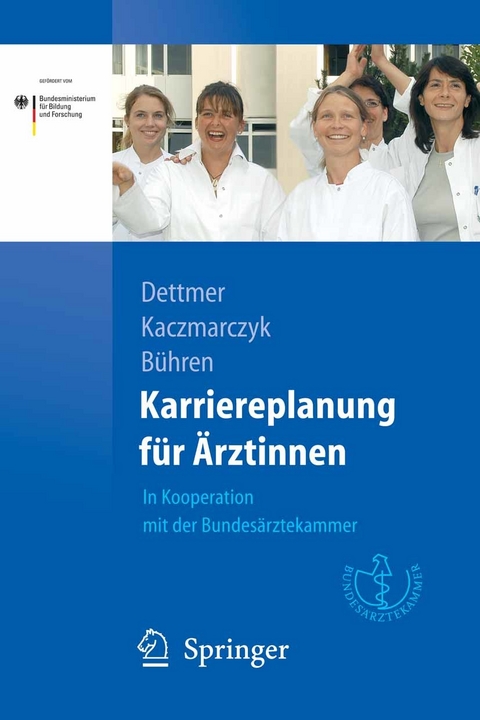 Karriereplanung für Ärztinnen - Susanne Dettmer, Gabriele Kaczmarczyk, Astrid Bühren