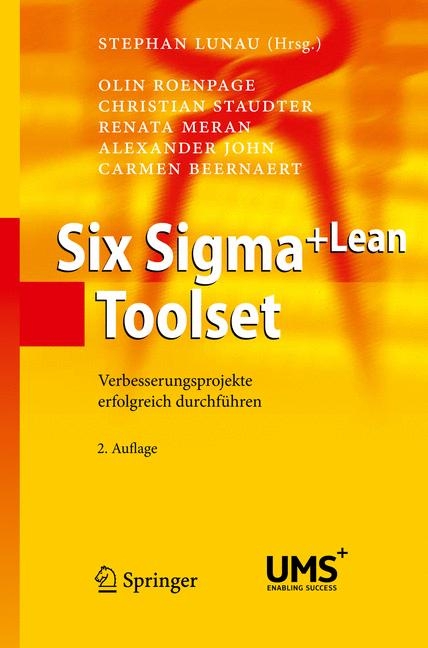 Six Sigma+Lean Toolset - Olin Roenpage, Christian Staudter, Renata Meran, Alexander John, Carmen Beernaert