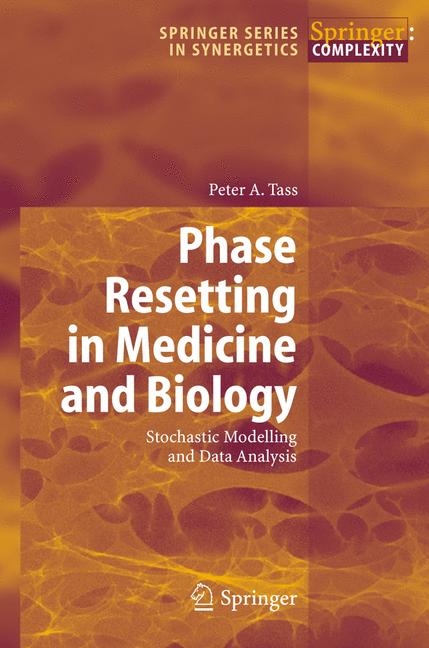 Phase Resetting in Medicine and Biology - Peter A. Tass