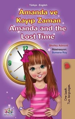 Amanda and the Lost Time (Turkish English Bilingual Book for Kids) - Shelley Admont, KidKiddos Books