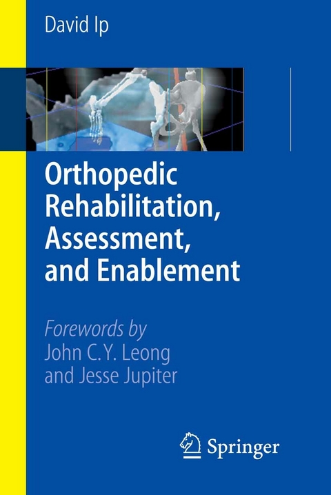 Orthopedic Rehabilitation, Assessment, and Enablement - David Ip