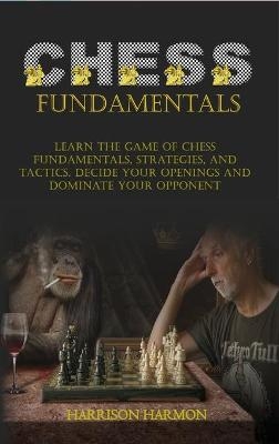 Chess Fundamentals - Harrison Harmon