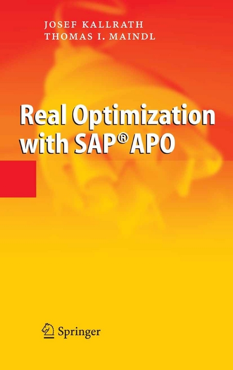 Real Optimization with SAP® APO - Josef Kallrath, Thomas I. Maindl