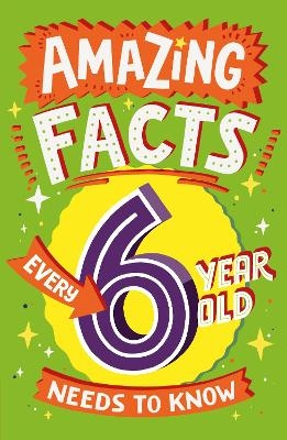 Amazing Facts Every 6 Year Old Needs to Know - Catherine Brereton