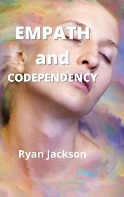 Empath and Codependency - Ryan Jackson