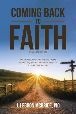 Coming Back to Faith - J Lebron McBride