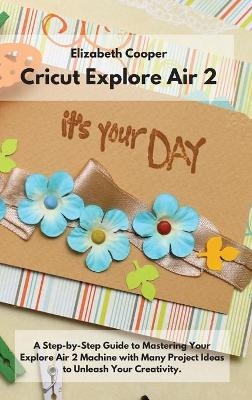 Cricut Explore Air 2 - Elizabeth Cooper