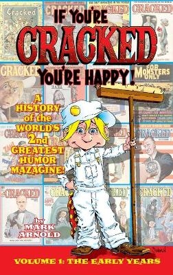 If You're Cracked, You're Happy (hardback) - Mark Arnold