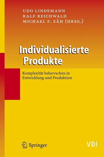 Individualisierte Produkte - Komplexität beherrschen in Entwicklung und Produktion - 