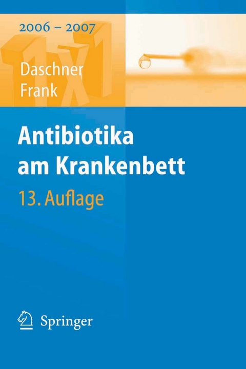 Antibiotika am Krankenbett - Franz Daschner, Uwe Frank