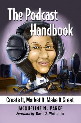 The Podcast Handbook - Jacqueline N. Parke