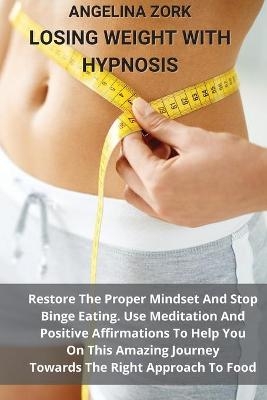 Losing Weight with Hypnosis - Angelina Zork