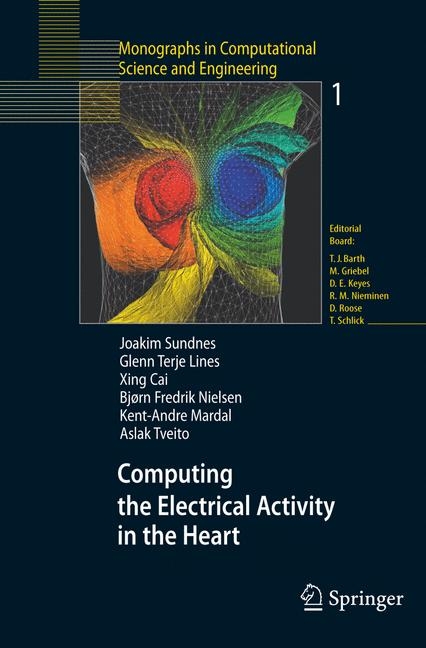 Computing the Electrical Activity in the Heart - Joakim Sundnes, Glenn Terje Lines, Xing Cai, Bjørn Frederik Nielsen, Kent-Andre Mardal, Aslak Tveito