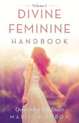 Divine Feminine Handbook - Marilyn Pabon