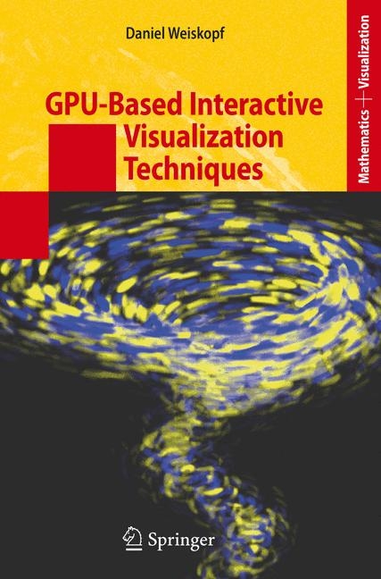 GPU-Based Interactive Visualization Techniques - Daniel Weiskopf