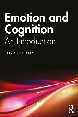 Emotion and Cognition - Patrick Lemaire