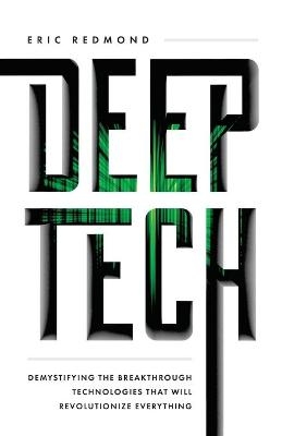 Deep Tech - Eric Redmond