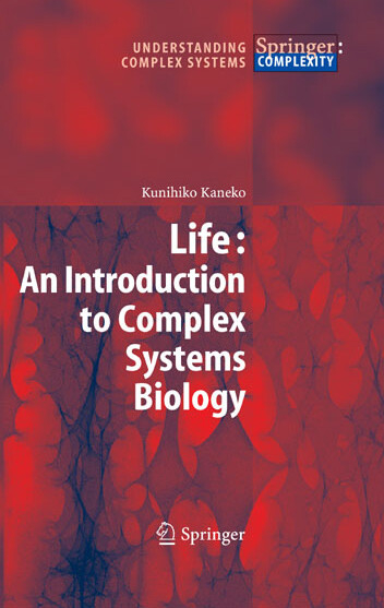 Life as a Complex System: An Introduction to Complex Systems Biology -  Kunihiko Kaneko