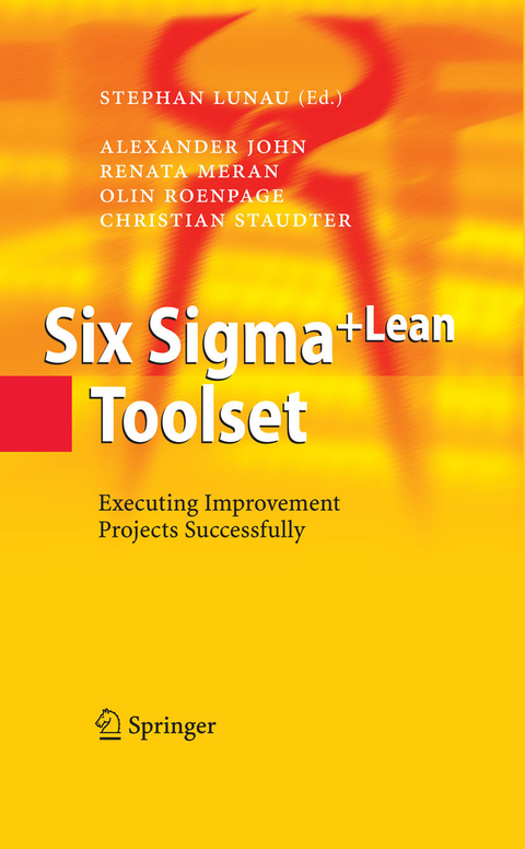 Six Sigma+Lean Toolset - Alexander John, Renata Meran, Olin Roenpage, Christian Staudter