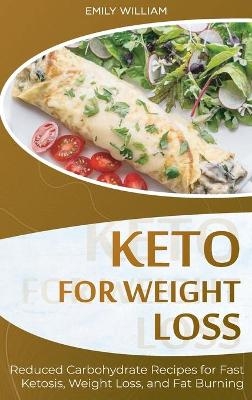 Keto for Weight Loss - Emily William