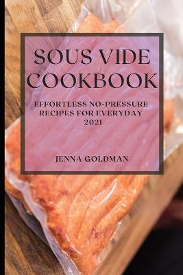 Sous Vide Cookbook 2021 - Jenna Goldman