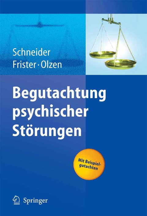 Begutachtung psychischer Störungen - Frank Schneider, Helmut Frister, Dirk Olzen