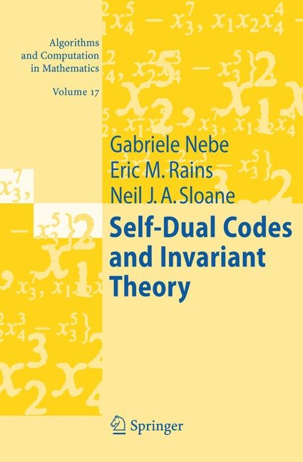 Self-Dual Codes and Invariant Theory - Gabriele Nebe, Eric M. Rains, Neil J. A. Sloane