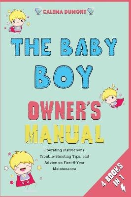 The Baby Boy Owner's Manual [4 in 1] - Calema Dumont