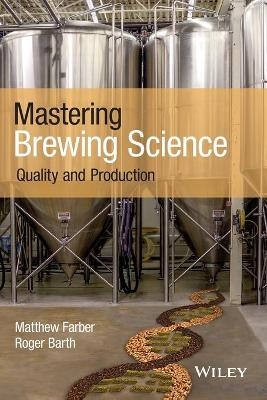 Mastering Brewing Science - Matthew Farber, Roger Barth