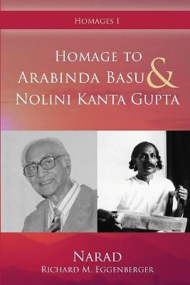 Homage to Arabinda Basu and Nolini Kanta Gupta - Narad Richard M Eggenberger