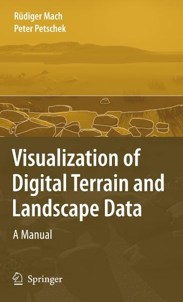 Visualization of Digital Terrain and Landscape Data - Rüdiger Mach, Peter Petschek