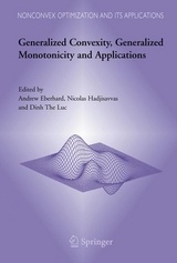 Generalized Convexity, Generalized Monotonicity and Applications - 