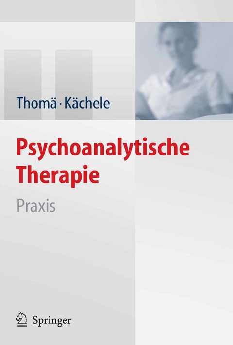 Psychoanalytische Therapie - Helmut Thomä, Horst Kächele