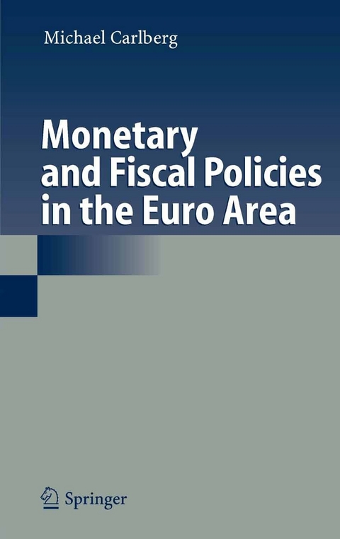 Monetary and Fiscal Policies in the Euro Area - Michael Carlberg