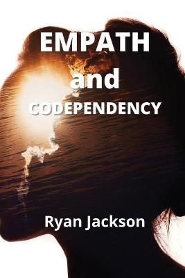 Empath and Codependency - Ryan Jackson