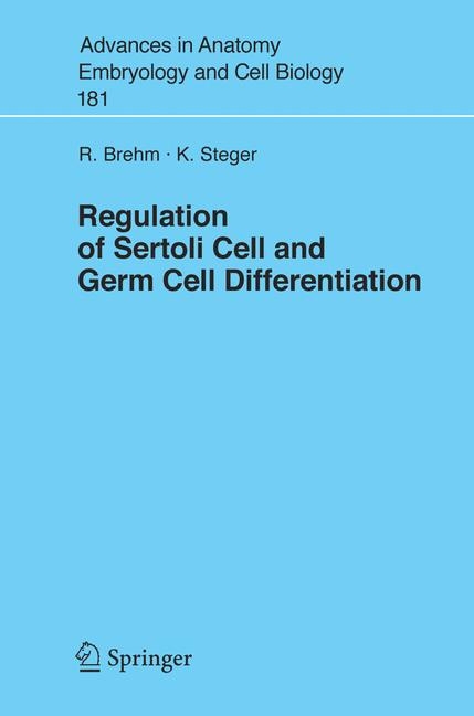 Regulation of Sertoli Cell and Germ Cell Differentiation - R. Brehm, Klaus Steger