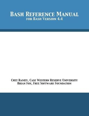 Bash Reference Manual - Chet Ramey, Brian Fox