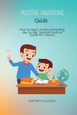 Positive Parenting Guide - Samantha Lovely