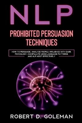 Nlp Prohibite Persuasion Techniques - Robert D Goleman