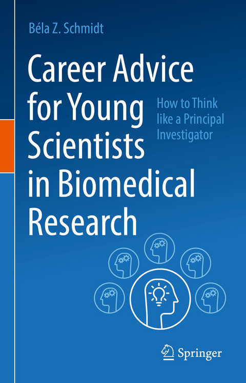 Career Advice for Young Scientists in Biomedical Research - Béla Z. Schmidt