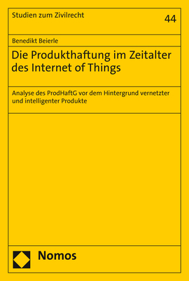 Die Produkthaftung im Zeitalter des Internet of Things - Benedikt Beierle