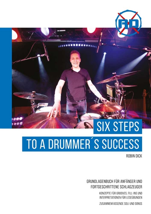 Six Steps to a Drummer´s Success - Robin Dick