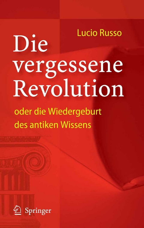 Die vergessene Revolution oder die Wiedergeburt des antiken Wissens - Lucio Russo