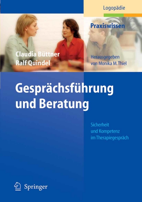 Gesprächsführung und Beratung - Claudia Büttner, Ralf Quindel