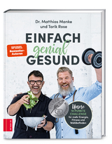 Einfach genial gesund - Manke, Matthias; Rose, Tarik