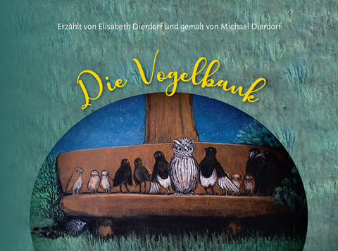 Die Vogelbank - Elisabeth Dierdorf