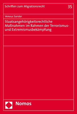 Staatsangehörigkeitsrechtliche Maßnahmen im Rahmen der Terrorismus- und Extremismusbekämpfung - Venous Sander