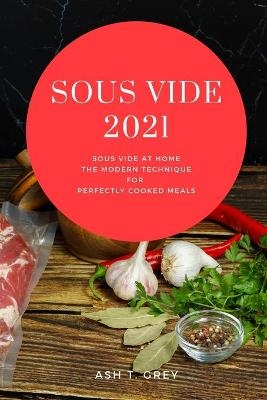 Sous Vide 2021 - Ash T Grey