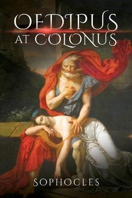 Oedipus at Colonus -  Sophocles