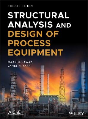 Structural Analysis and Design of Process Equipment - Maan H. Jawad, James R. Farr